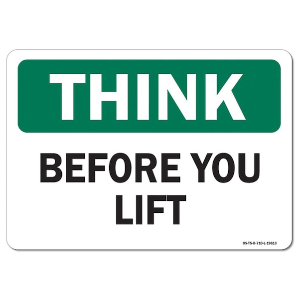 OSHA Think Sign, Before You Lift, 10in X 7in Aluminum, 7" W, 10" L, Landscape, Before You Lift